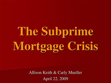 Ppt The Subprime Mortgage Crisis Powerpoint Presentation Free