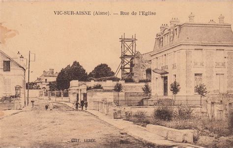 Vic Sur Aisne 02 VIC SUR AISNE Rue De L Eglise Vroeger En