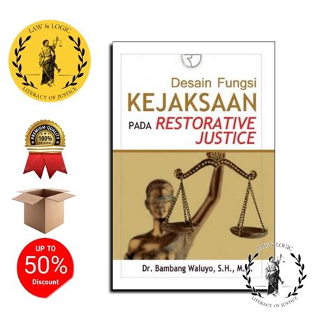 Jual Desain Fungsi KEJAKSAAN Pada RESTORATIVE JUSTICE Dr Bambang