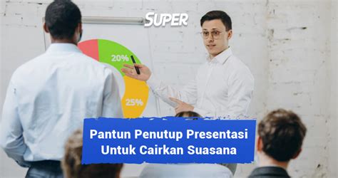 35 Pantun Penutup Presentasi Yang Bikin Cairkan Suasana