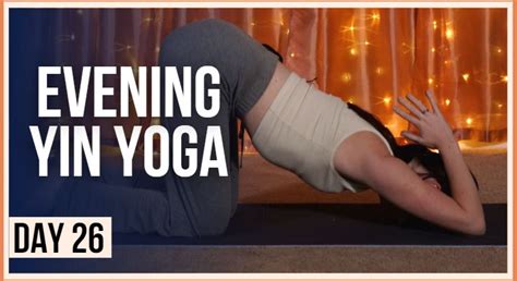 15 Min Yoga For Flexibility Day 26 Bedtime Yin Yoga Class Yoga With Kassandra