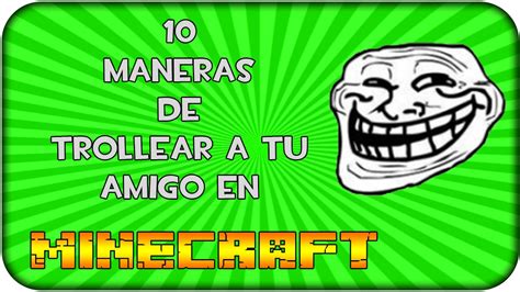 10 MANERAS DE TROLLEAR A TU AMIGO EN MINECRAFT 10 Alegio 10 YouTube