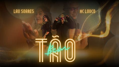 Lau Soares E Mc Louco T O Bem Projeto Invas O Youtube