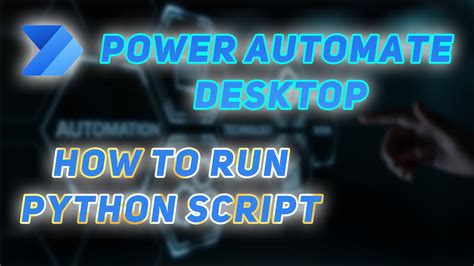 Power Automate Desktop How To Run Python Script PAD YouTube