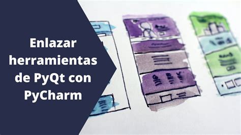 Enlazar herramientas de PyQt con PyCharm Interfaces gráficas con