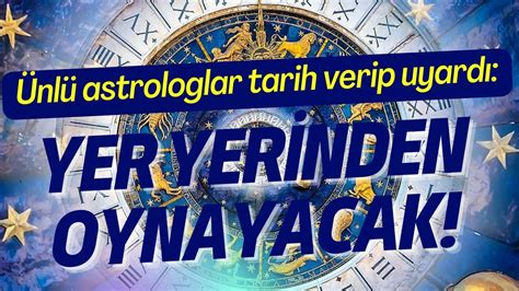 Nl Astrologlar Tarih Verip Uyard Yer Yerinden Oynayacak Youtube