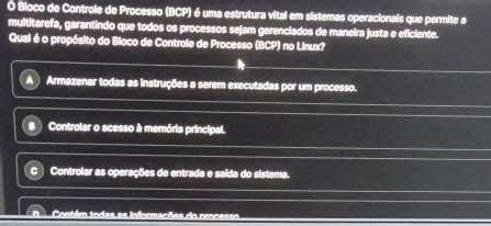 Solved O Bloco de Controle de Processo BCP é uma estrutura vital em