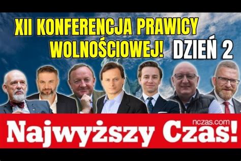 Xii Konferencja Prawicy Wolno Ciowej Na Ywo Video Nczas