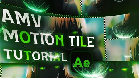 Use Motion Tile Like Me After Effects Amv Tutorial 』 Youtube