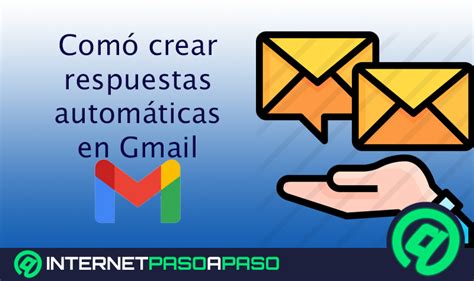 Crear Respuestas Autom Ticas Para Gmail Gu A Paso A Paso