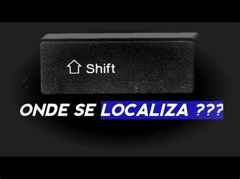 Onde Se Localiza O Shift Do Teclado Vers O Youtube