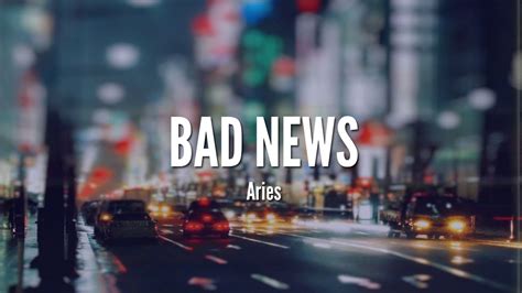 Aries BAD NEWS LYRICS VIDEO YouTube