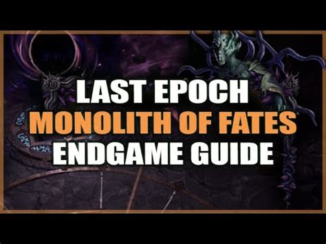 Last Epoch Endgame Monolith Of Fate Guide How It Works Progression