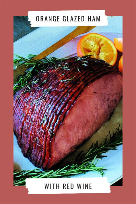 Orange Glazed Ham With A Red Wine Twist Mommy Evolution