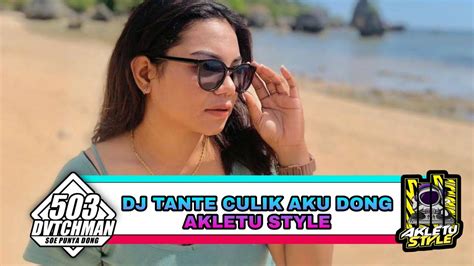 Dj Tante Culik Aku Dong Akletu Style Aliz Joez New Youtube