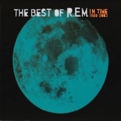 In Time The Best Of R E M 19882003 The Concert Database