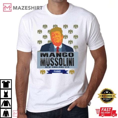 Mango Mussolini Best T Shirt