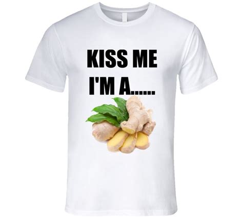 National Ginger Day Kiss Me Im A Ginger Funny T Shirt Funny Tshirts