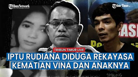 Update Kasus Vina Iptu Rudiana Diduga Rekayasa Kematian Vina Eki