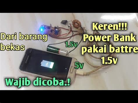 Cara Buat Power Bank Pakai Battre 1 5v Karya Roslin Tehnik YouTube