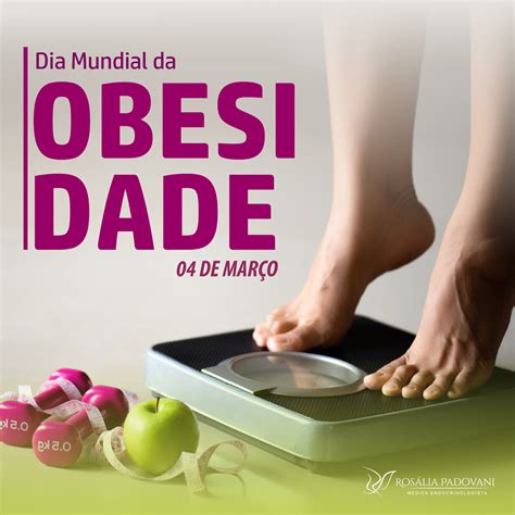 Dia Mundial da Obesidade Dra Rosália Padovani