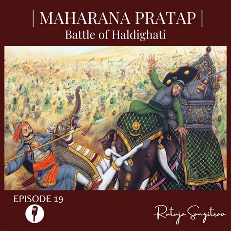 Ep 19: Maharana Pratap and Battle of Haldighati – UNRAVEL STUDIO ...