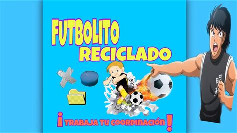 Juego Futbolito Reciclado En Aprende En Casa Ii Educaci N F Sica