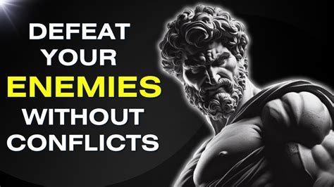 7 Ways To Destroy Your Enemy Without Fighting Them Stoicism Youtube