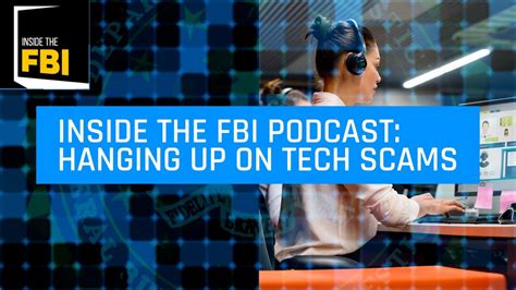 Inside The Fbi Podcast Hanging Up On Tech Support Scams Youtube