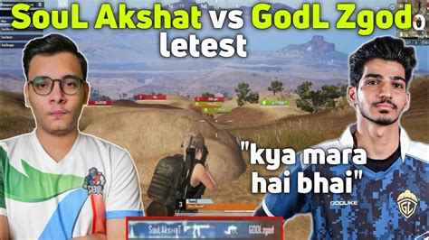 SouL Akshat Vs GodL Zgod SouL Vs Godlike Soulvsgodl Teamsoul