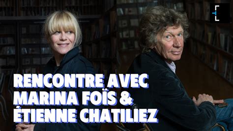 Rencontre avec Marina Foïs et Étienne Chatiliez YouTube