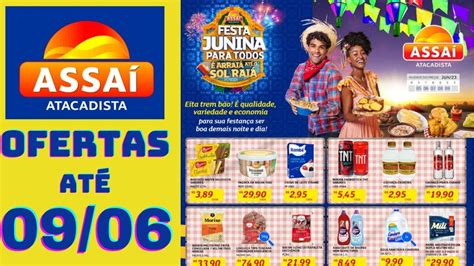 ASSAÍ ATACADISTA OFERTAS ATÉ 09 06 2023 FOLHETO FESTA JUNINA PARA TODOS