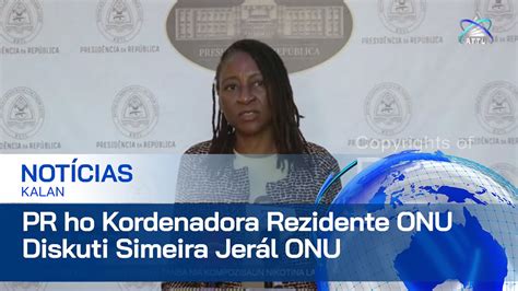 Kordenadora Rezidente Onu Aprezenta Ba Pr Kona B Asembleia Jer L Onu