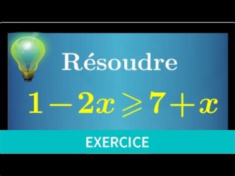 Résoudre une inéquation 1 2x7 x premier degré Exercice seconde