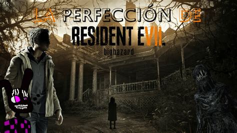 El Resident Evil que salvó la franquicia Resident Evil VII Análisis