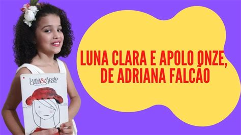 Resenha Do Livro Luna Clara E Apolo Onze De Adriana Falc O Ciranda