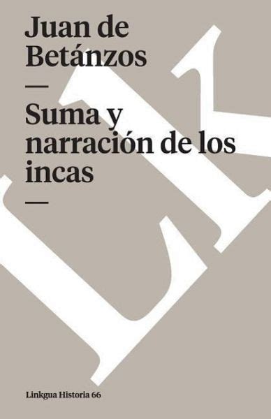 Suma Y Narración de Los Incas von Juan de Betánzos als Taschenbuch