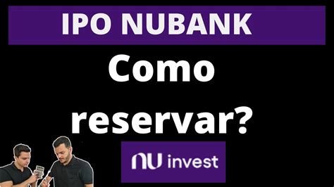 Ipo Nubank Como Reservar Usando A Nuinvest Youtube