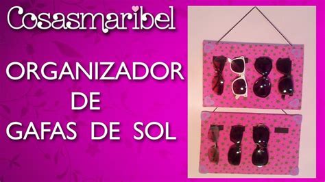 DIY Organizador Para Gafas De Sol De Goma Eva Paso A Paso En 2024