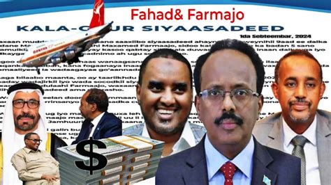 Kala Taga Fahad Iyo Farmaajo Halkan Kadaawo Xog Cusub Youtube