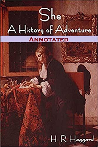 She A History Of Adventure Annotated By H Rider Haggard Goodreads