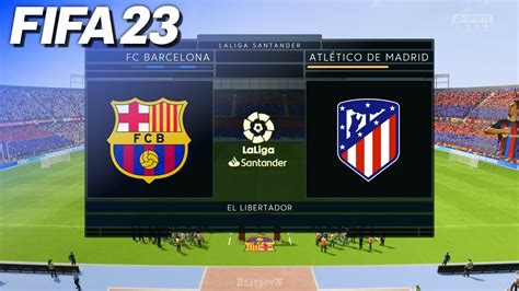 Fifa Fc Barcelona Vs Atl Tico Madrid Bar Aatleti Youtube