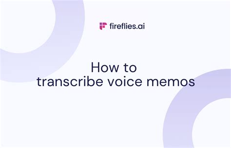 How To Transcribe Voice Memos