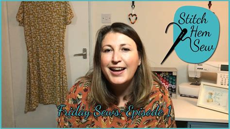 Friday Sews Episode 1 YouTube