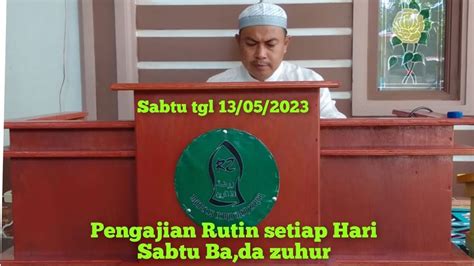 Livepengajian Rutin Setiap Sabtu Ba Da Zuhur Majlis Raudhatuzzakirin