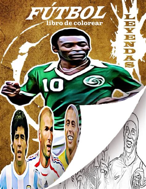 Leyendas del Fútbol Libro para Colorear Un libro para colorear de los