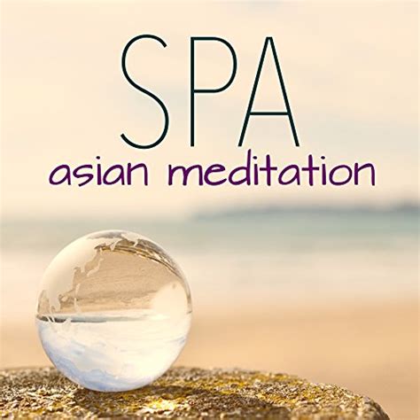 Asian Spa Meditation Relaxing Sleep Music For Relaxation Yoga And Wellness By Asian Zen Spa