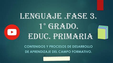 Contenidos Y Pda S Del Campo Formativo Lenguajes Fase Primer Grado