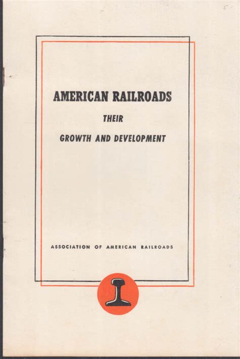 American Railroads Their Growth And Development Booklet 1950