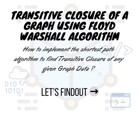 Transitive Closure Of A Graph Using Floyd Warshall Algorithm